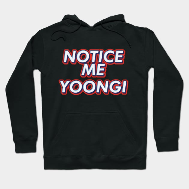 BTS Bangtan notice me yoongi suga agust d text typography army | Morcaworks Hoodie by Oricca